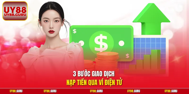 3 bước giao dịch nạp tiền qua ví điện tử