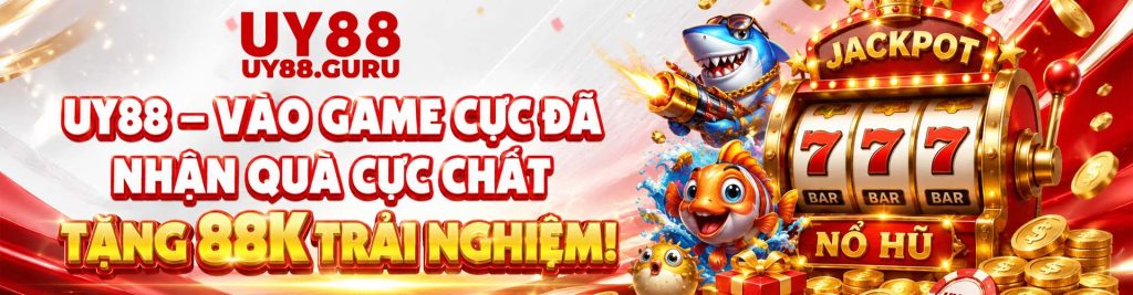 UY88 – Vào Game Cực Đã, Nhận Quà Cực Chất