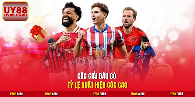 Các giải đấu có tỷ lệ xuất hiện góc cao