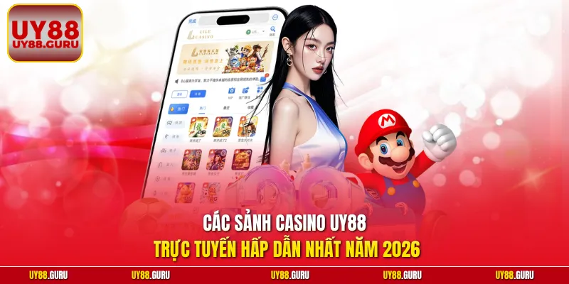 Các sảnh casino UY88 trực tuyến hấp dẫn nhất năm 2026