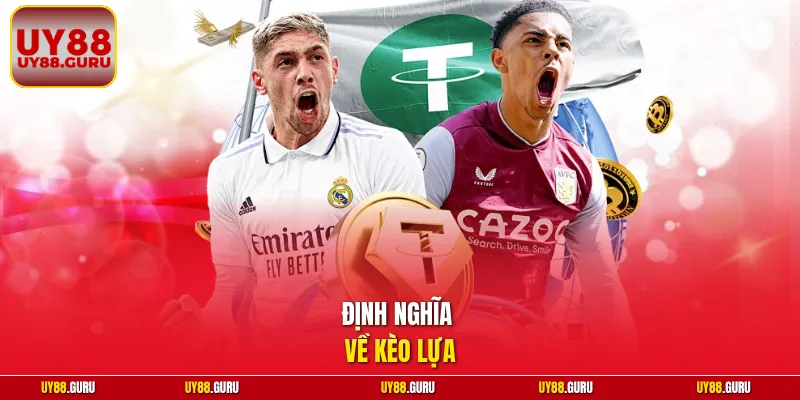 Định nghĩa về kèo lựa