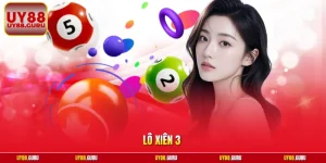 Lô Xiên 3 | Hình Thức Săn Thưởng Tỷ Lệ x40 Tại Nhà Cái UY88