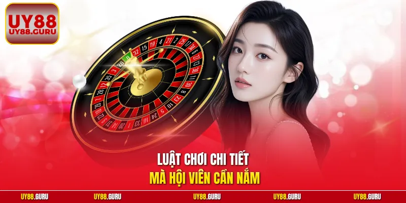 Luật chơi chi tiết mà hội viên cần nắm 