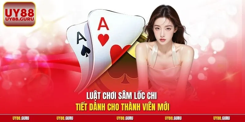 Luật chơi Sâm Lốc chi tiết dành cho thành viên mới