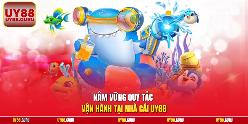 Nắm vững quy tắc vận hành tại nhà cái UY88