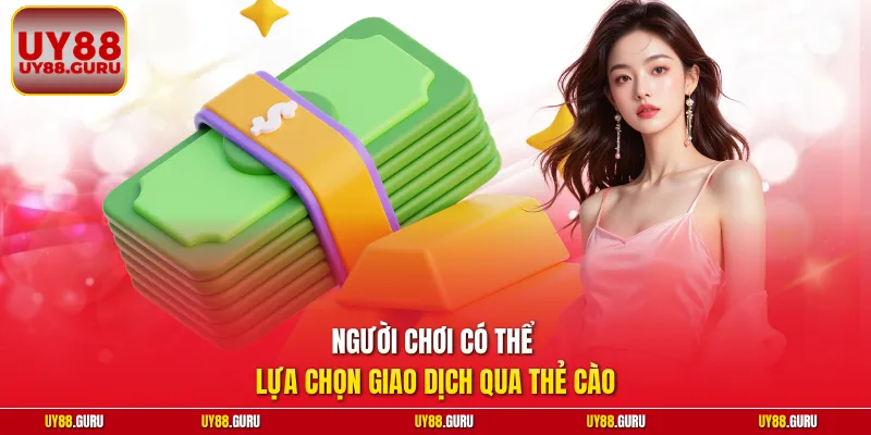 Người chơi có thể lựa chọn giao dịch qua thẻ cào