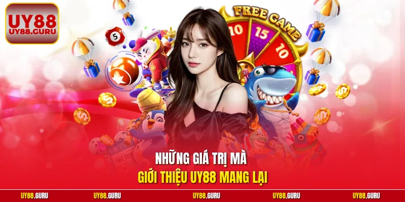 Những giá trị mà giới thiệu UY88 mang lại