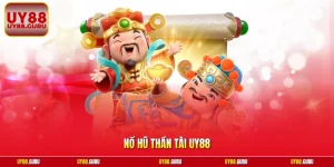 Nổ Hũ Thần Tài UY88 – Định Nghĩa Và Luật Quay Hũ Chi Tiết 2026