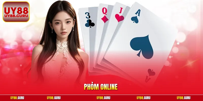 Phỏm Online - Hướng Dẫn Chi Tiết Cách CHơi Hiệu Quả Nhất