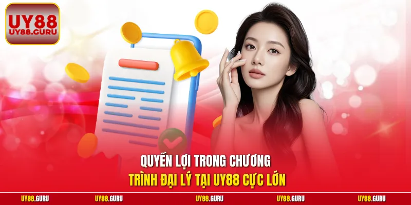 Quyền lợi trong chương trình đại lý tại UY88 cực lớn