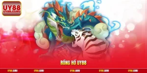 Rồng Hổ UY88 | Bàn Live Đỉnh Cao - Trả Thưởng Sau 3 Phút 