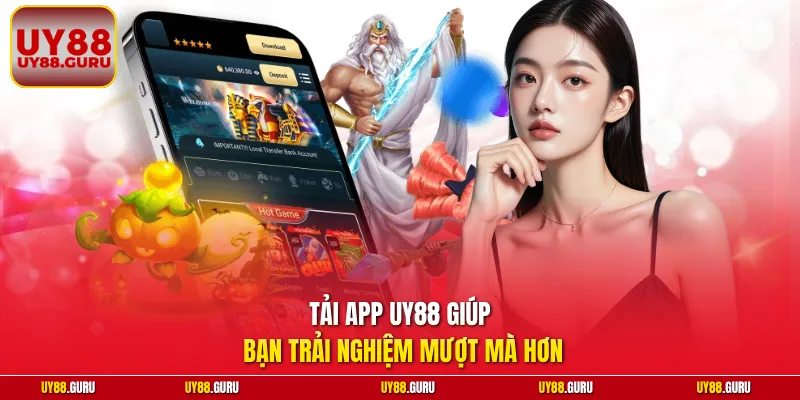 Tải app UY88 giúp bạn trải nghiệm mượt mà hơn