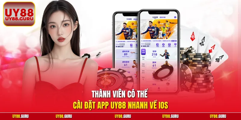Thành viên có thể cài đặt app UY88 nhanh về iOS