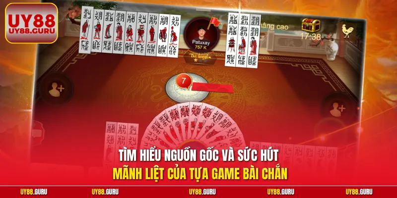 Tìm hiểu nguồn gốc và sức hút mãnh liệt của tựa game bài Chắn